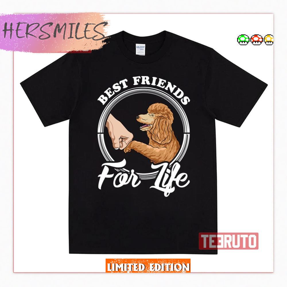 Poodle Lover Design Best Friends For Life Shirt