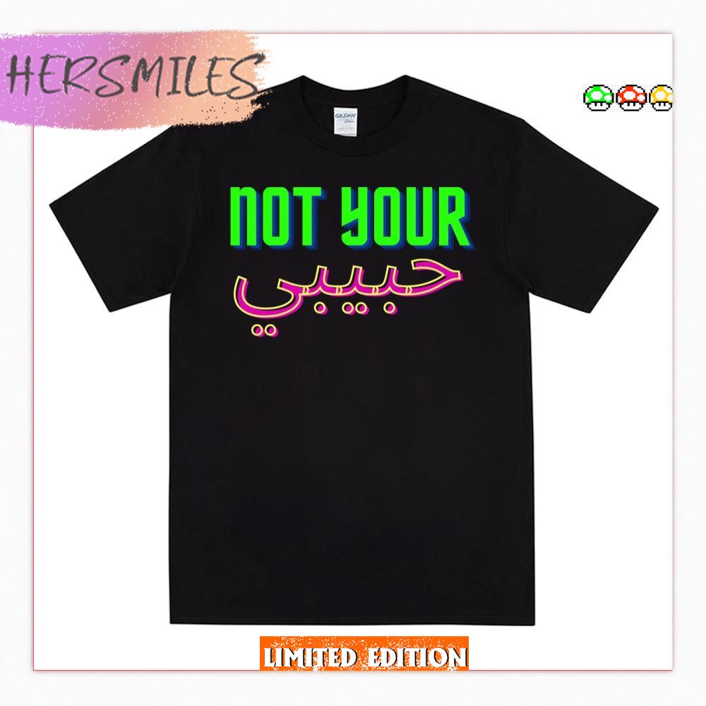 Tnot Your Habibi T-Shirt