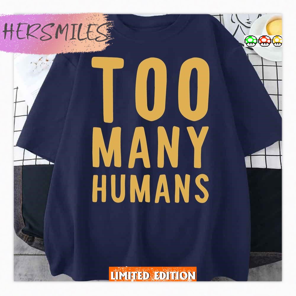 Too Many Humans Quasimoto Shirt