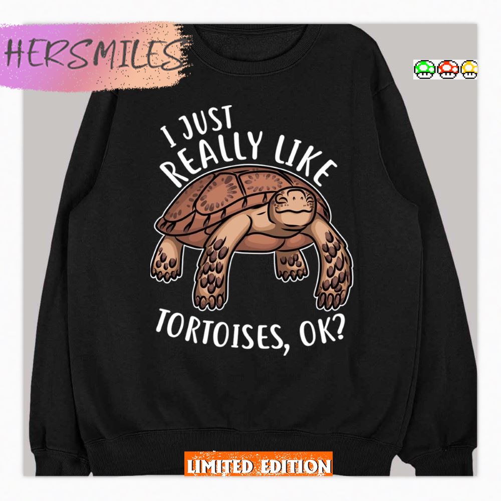 Tortoises Really Like Them T-Shirt