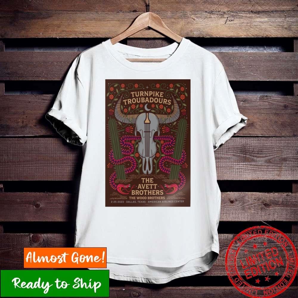 Turnpike Troubadours Dallas 2023 And The Avett Brothers Feb 25Th 2023 Poster Shirt