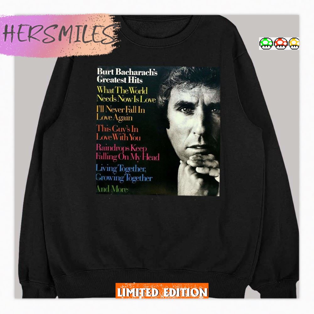 What The World Needs Now Burt Bacharach T-Shirt
