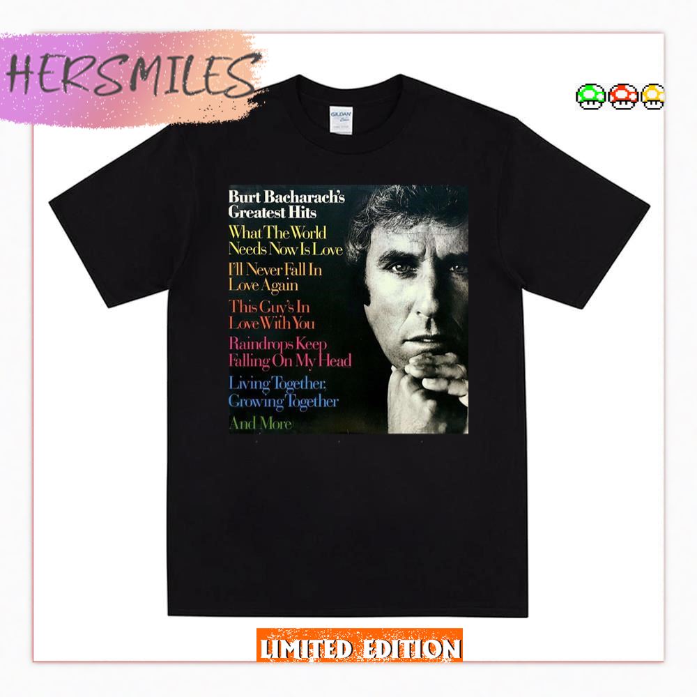 What The World Needs Now Burt Bacharach T-Shirt