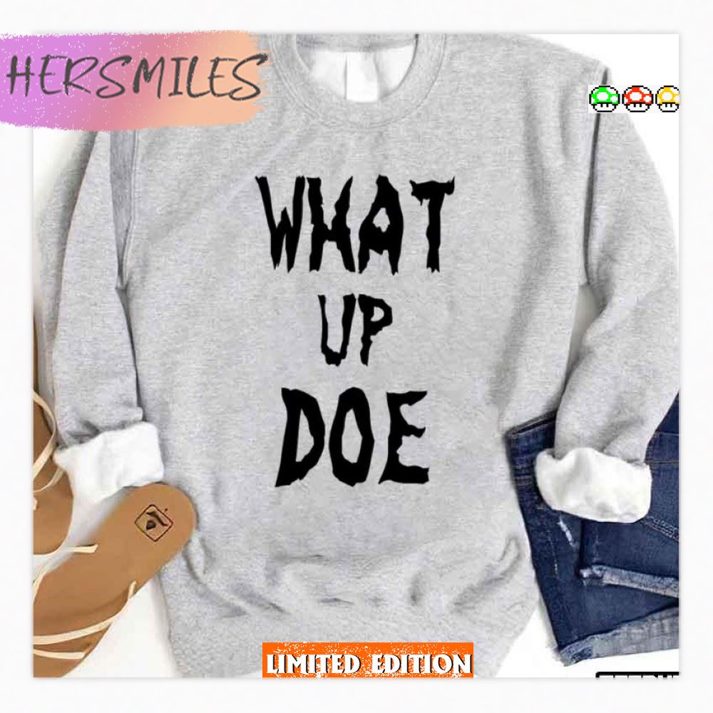 What Up Doe Scary Typo T-Shirt