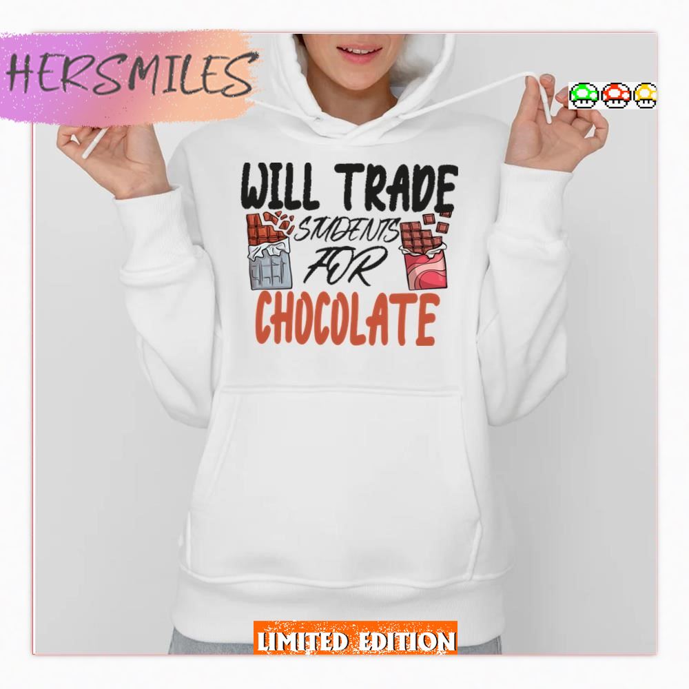 Will Trade Students For Chocolate T-Shirt