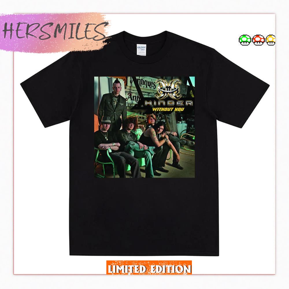 Without You Hinder Band T-Shirt