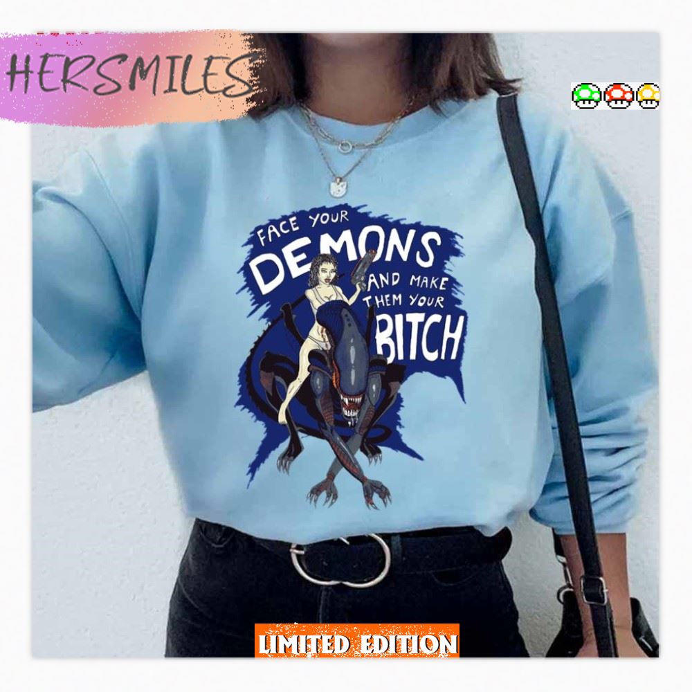 Xenomorph Face Your Demons And Make Them Your Bitch T-Shirt