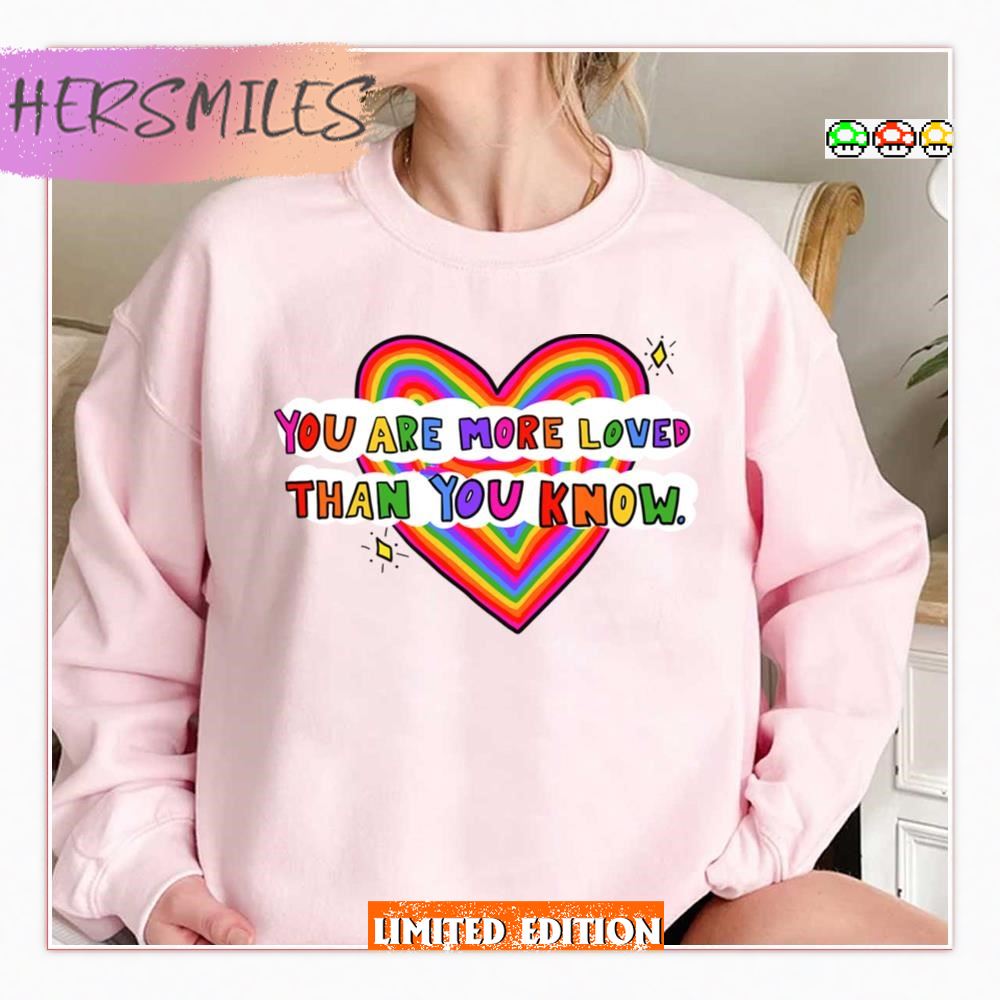 You Are More Loved Mental Health T-Shirt