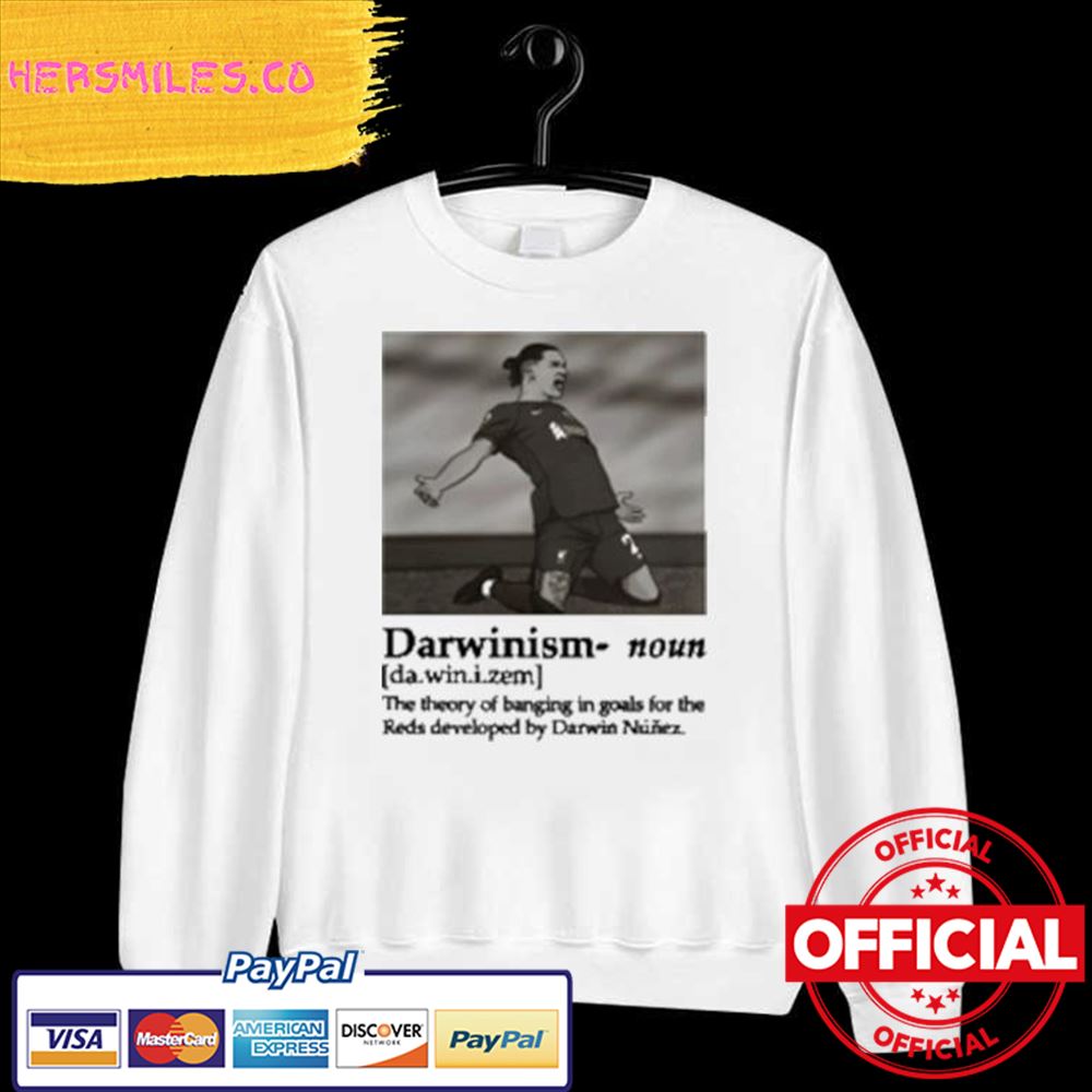 Darwinism Noun The Theory Of Banging In Goals For The Reds Developed By Darwin Nunez Shirt Darwinism Noun The Theory Of Banging In Goals For The Reds Developed By Darwin Nunez Shirt