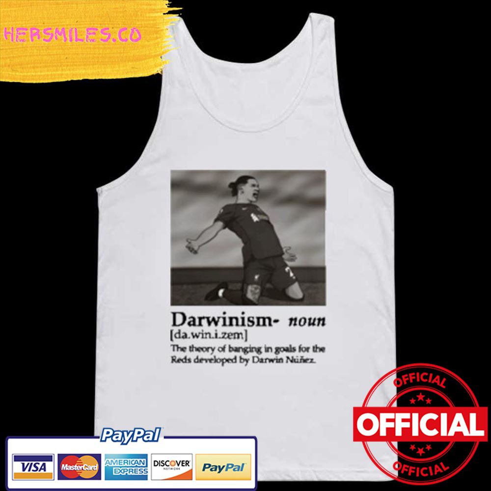 Darwinism Noun The Theory Of Banging In Goals For The Reds Developed By Darwin Nunez Shirt Darwinism Noun The Theory Of Banging In Goals For The Reds Developed By Darwin Nunez Shirt