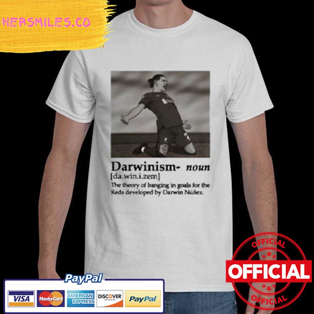 Darwinism Noun The Theory Of Banging In Goals For The Reds Developed By Darwin Nunez Shirt