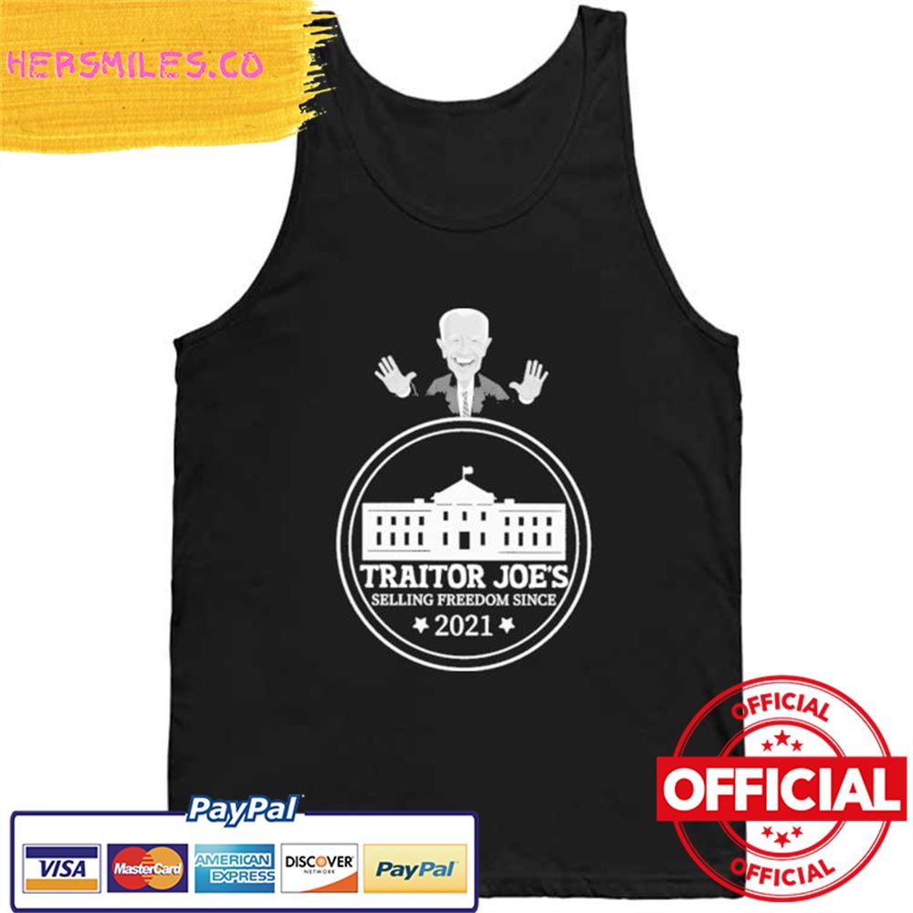 Official Biden Traitor Joe's Selling Freedom Since 2021 Shirt Official Biden Traitor Joe's Selling Freedom Since 2021 Shirt