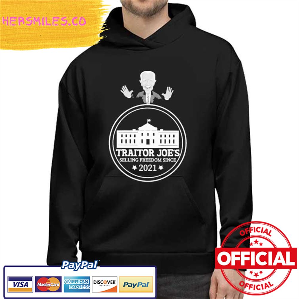 Official Biden Traitor Joe’s Selling Freedom Since 2021 Shirt