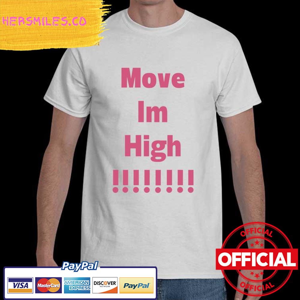 Official Move Im High Shirt
