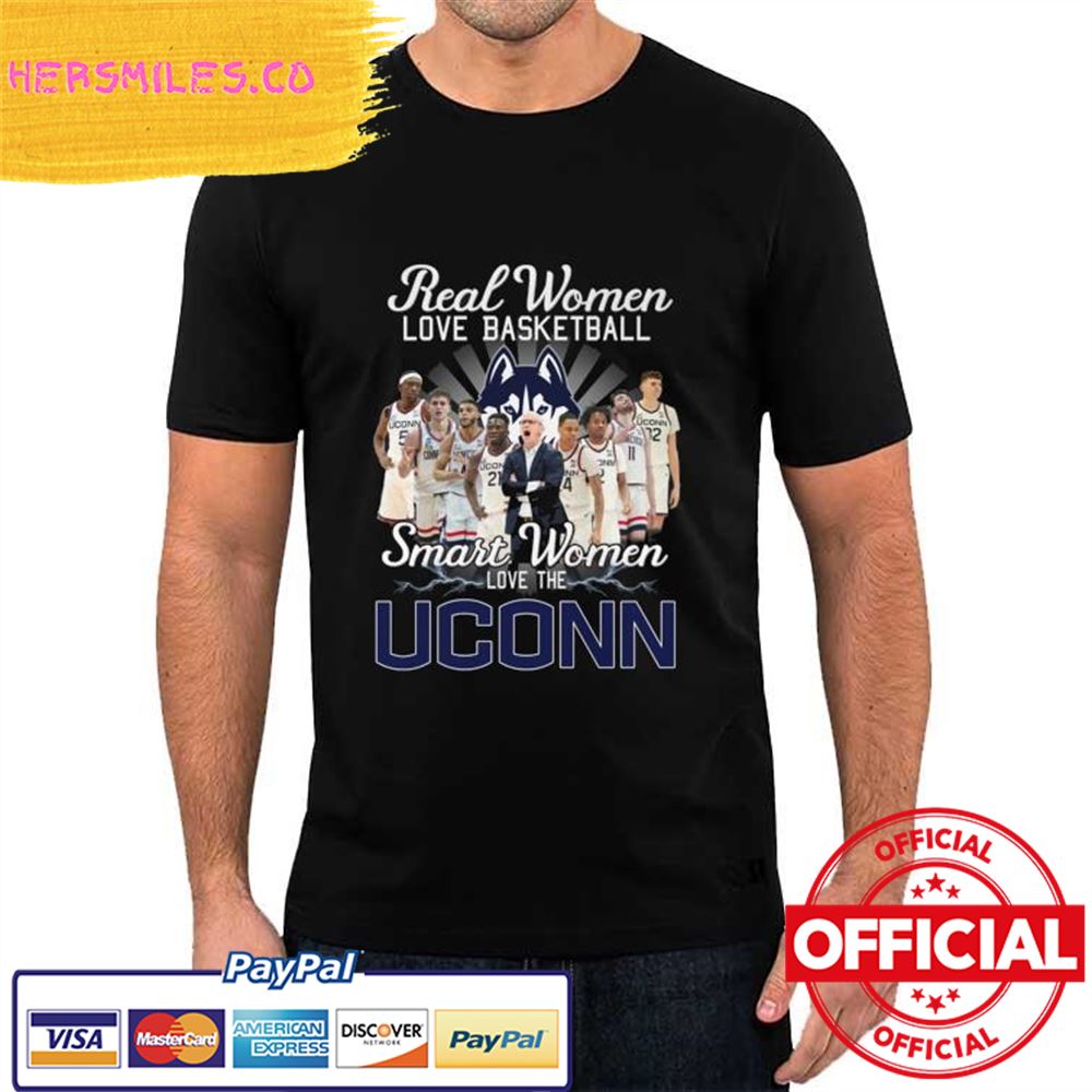 Official Real Women love Basketball Smart Women love the Uconn Huskies 2023 Shirt
