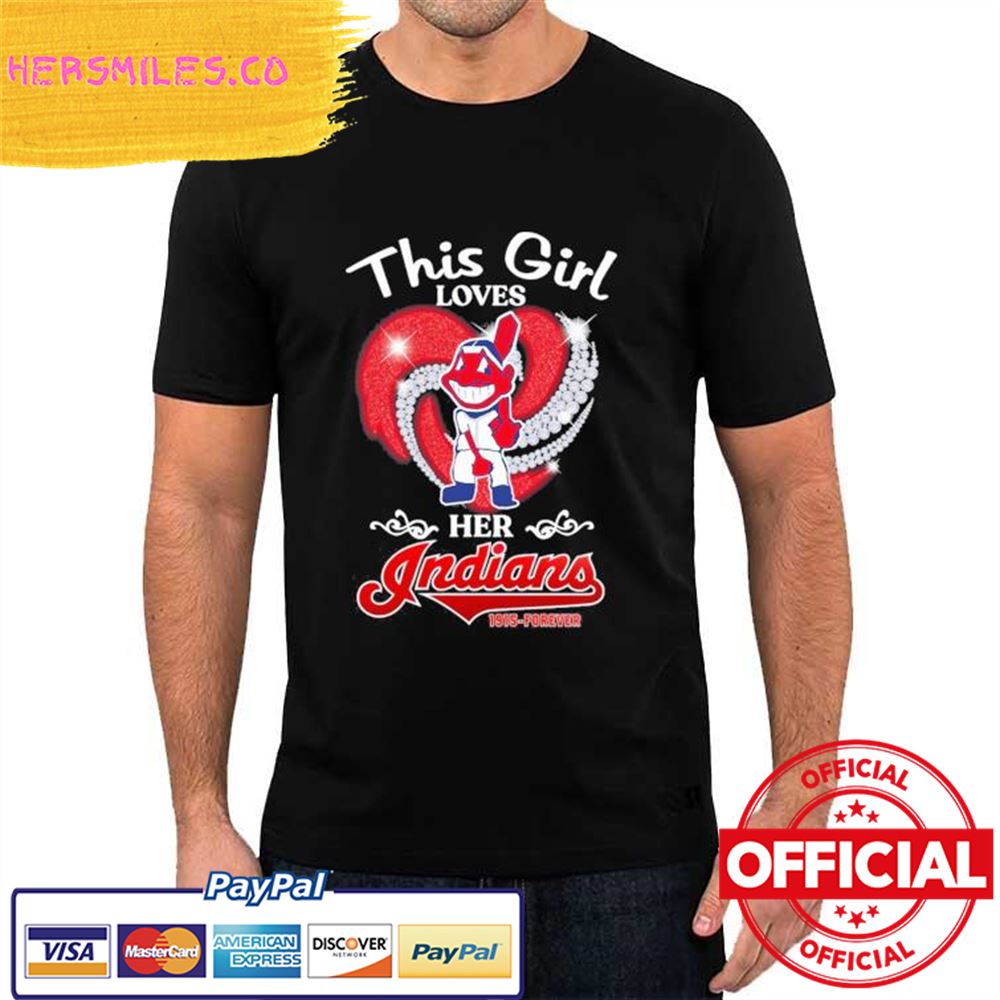 Official This Girl loves Her Indians 1915-Forever Shirt