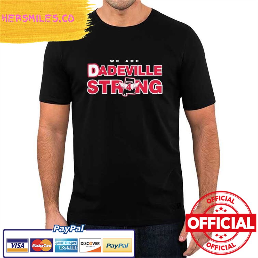 Official We are Dadeville strong Shirt