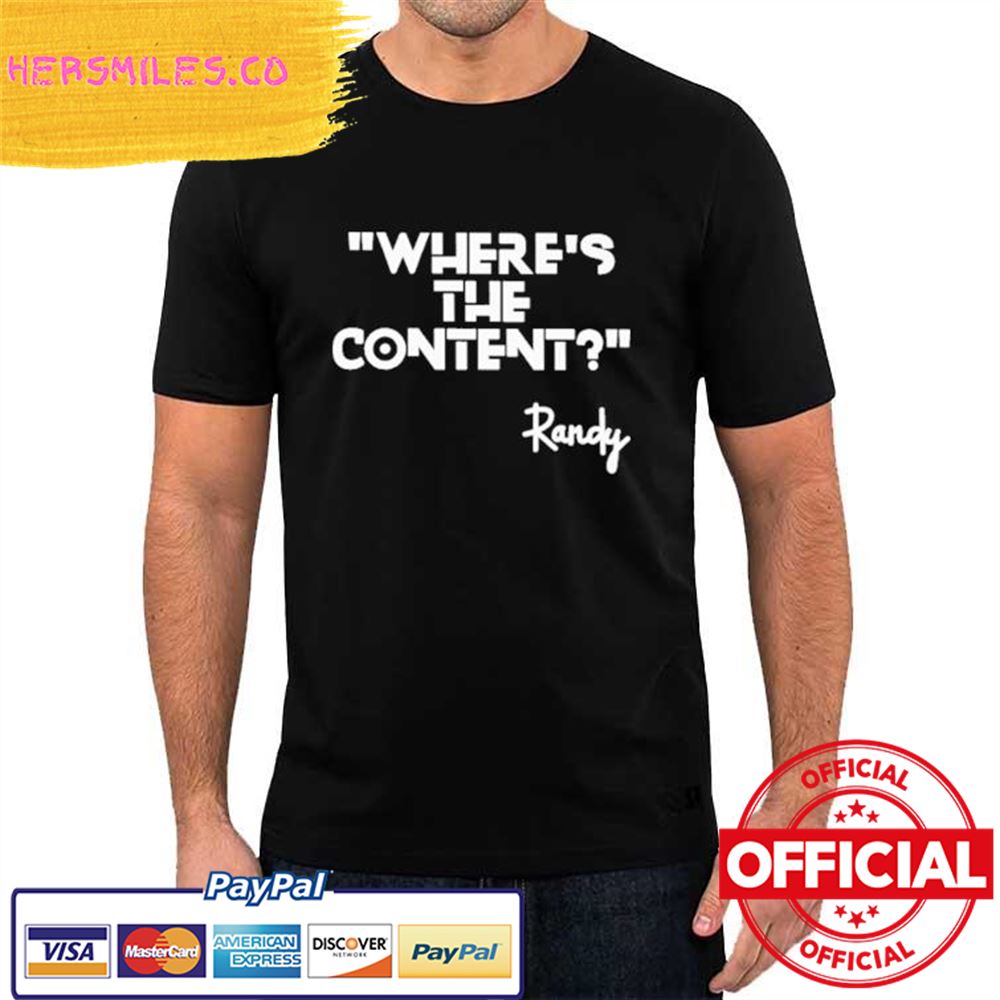 Official Where’s The Content Randy Shirt