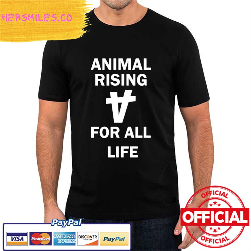 Original Animal Rising for all Life Shirtt