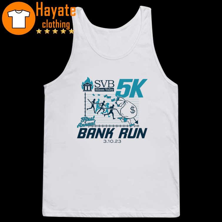 Original SVB Silicon Valley 5k First Annual Bank Run 3 10 2023 Shirt Original SVB Silicon Valley 5k First Annual Bank Run 3 10 2023 Shirt