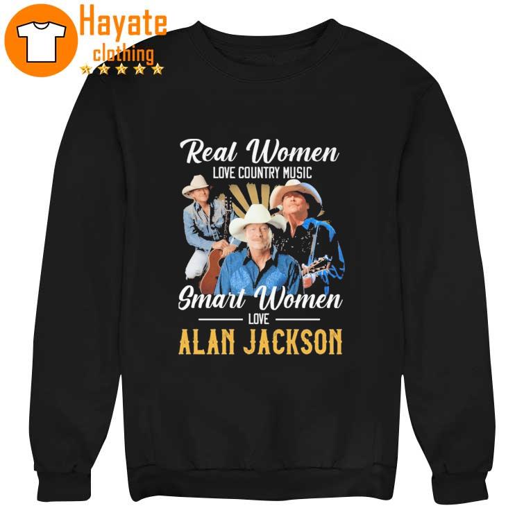 Real Women love Country Music Smart Women love Alan Jackson Shirt Real Women love Country Music Smart Women love Alan Jackson Shirt
