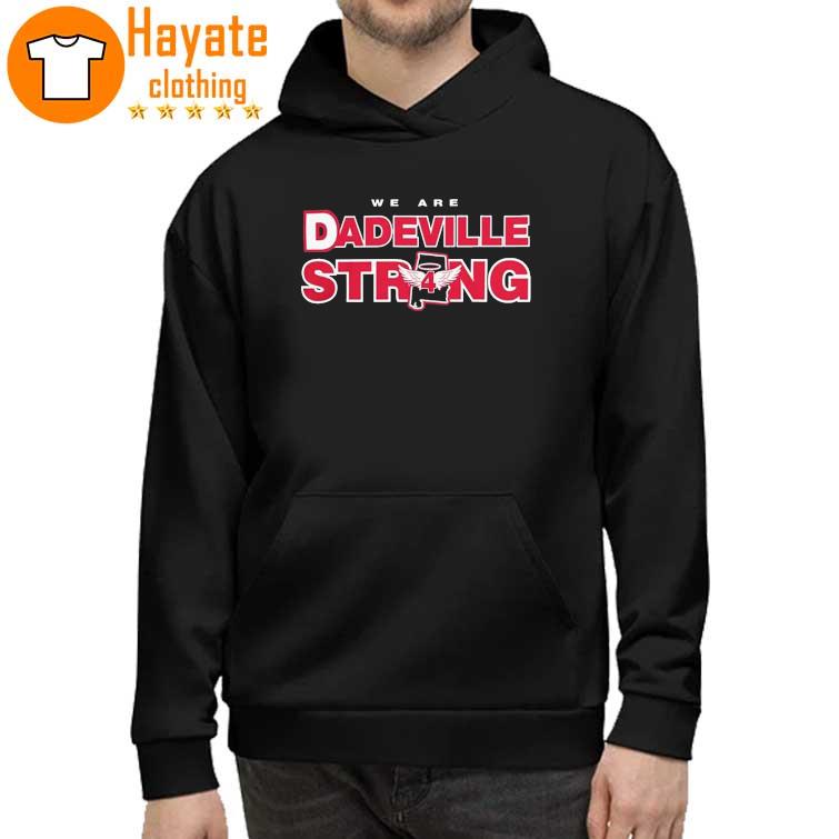 Rip We are Dadeville strong 4 Shirt