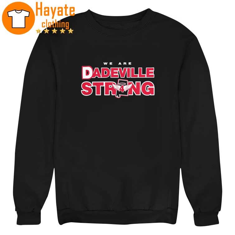 Rip We are Dadeville strong 4 Shirt Rip We are Dadeville strong 4 Shirt