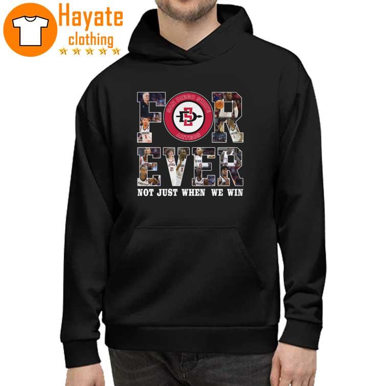 San Diego State Aztecs Forever Not just when we win Shirt