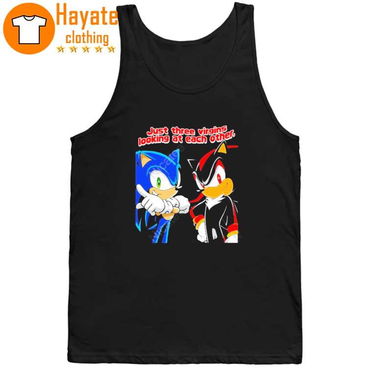Sonic Just Three Virgins Looking At Each Other Shirt Sonic Just Three Virgins Looking At Each Other Shirt