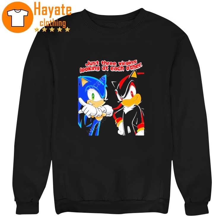 Sonic Just Three Virgins Looking At Each Other Shirt Sonic Just Three Virgins Looking At Each Other Shirt