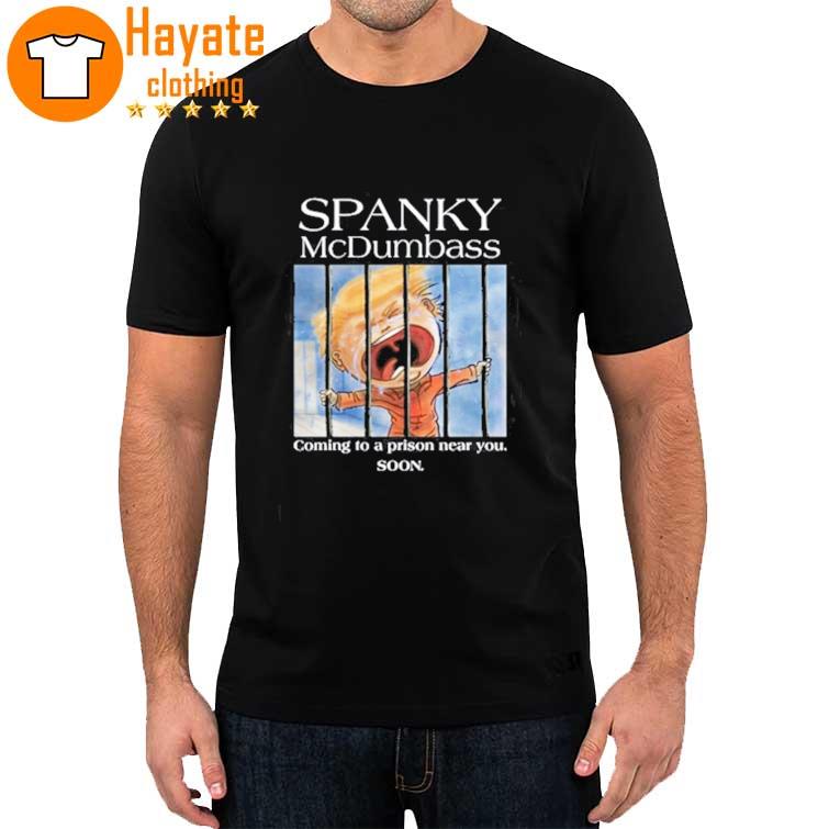 Spanky Mcdumbass Coming To A Prison Near You Soon Shirt