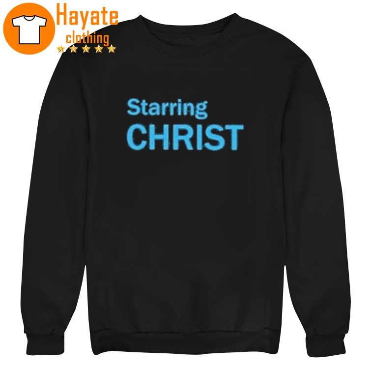 Starring Christ Shirt Starring Christ Shirt