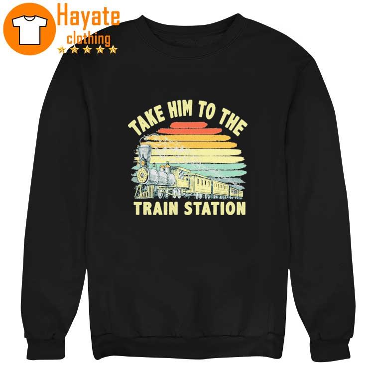 Take Him To The Train Station Shirt Take Him To The Train Station Shirt