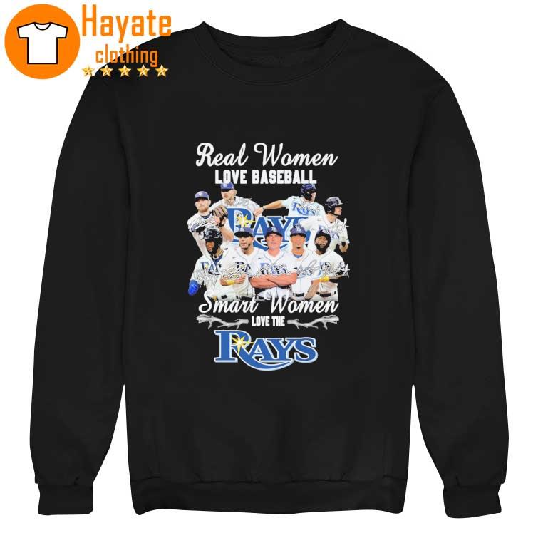 Tampa Bay Rays Real Women love Baseball Smart Women love the Rays signatures Shirt Tampa Bay Rays Real Women love Baseball Smart Women love the Rays signatures Shirt