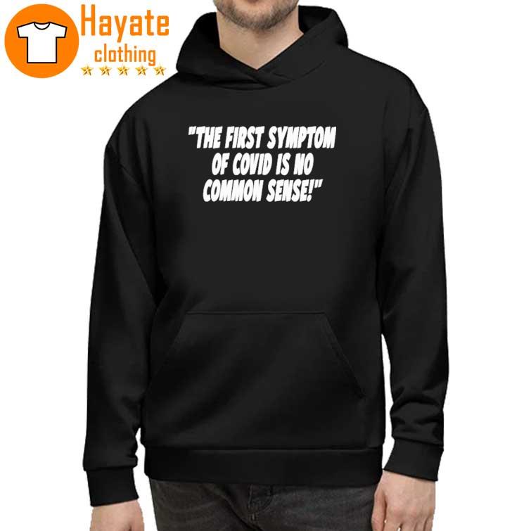 The First Symptom Of Covid Is No Common Sense Shirt