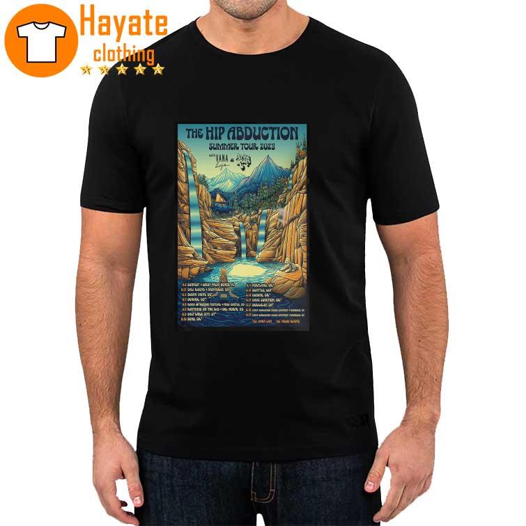 The Hip Abduction Summer Tour 2023 Poster With Vana Liya &amp Arise Roots Shirt
