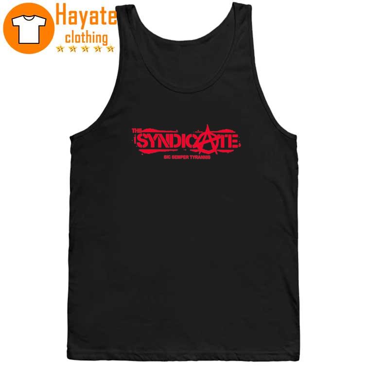 The Syndicate Sic Semper Tyrannis The Syndicate Sic Semper Tyrannis
