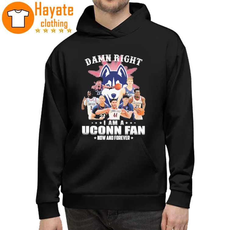 Top Damn Right I Am a Uconn Fan 2023 Shirt