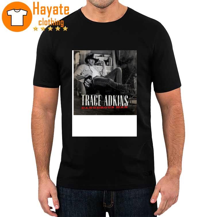 Tour 2019 Dangerous Man Duduk Rebahan Trace Adkins Shirt