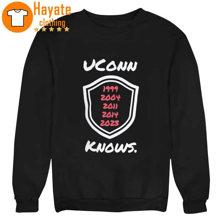 Uconn Huskies 1999 2004 2011 2014 2023 Knows Shirt Uconn Huskies 1999 2004 2011 2014 2023 Knows Shirt