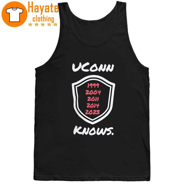 Uconn Huskies 1999 2004 2011 2014 2023 Knows Shirt Uconn Huskies 1999 2004 2011 2014 2023 Knows Shirt