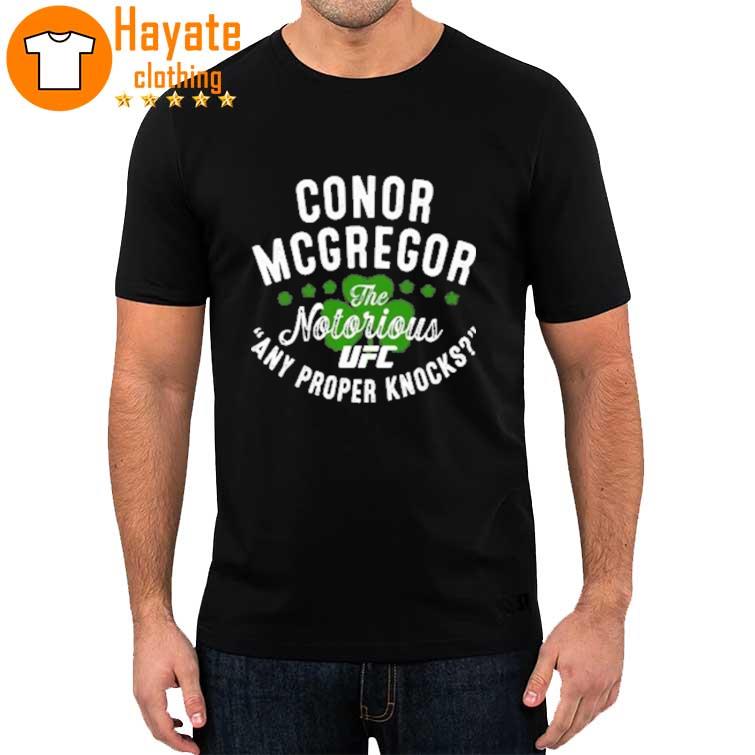 UFC conor the notorious mcgregor any proper knocks Shirt