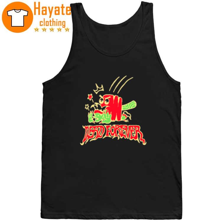 Village Idiot Merch Dead Forever Shirt Village Idiot Merch Dead Forever Shirt