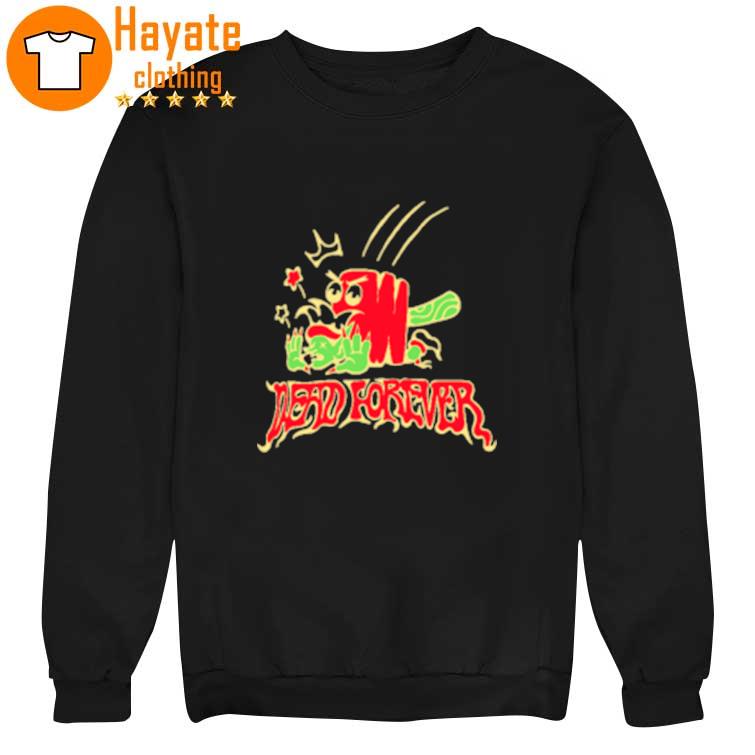 Village Idiot Merch Dead Forever Shirt Village Idiot Merch Dead Forever Shirt