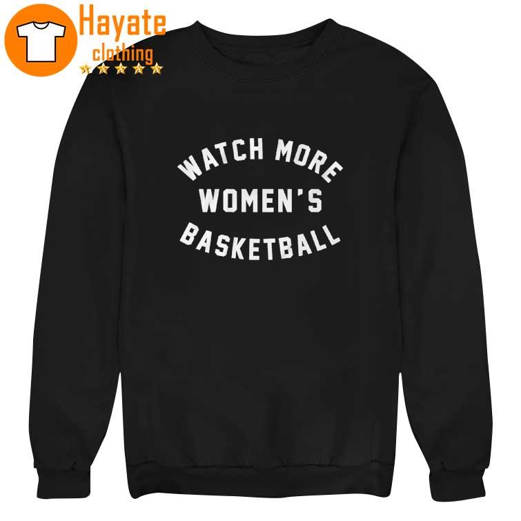 Watch More Women's Basketball Shirt Watch More Women's Basketball Shirt