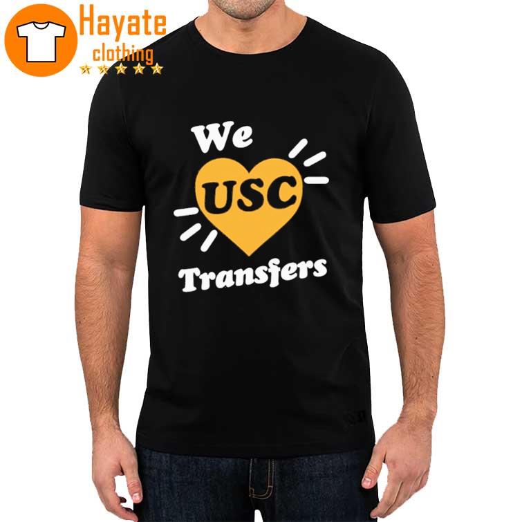 We Love Usc Transfers Shirt