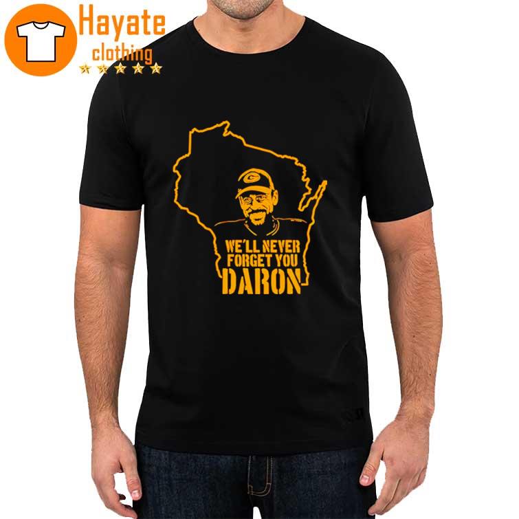 We’ll never forget you Daron Shirt