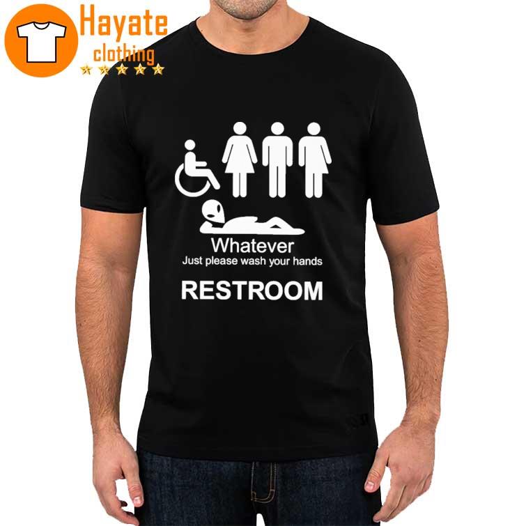 Whatever Just Please Wash Your Hands Restroom Shirt