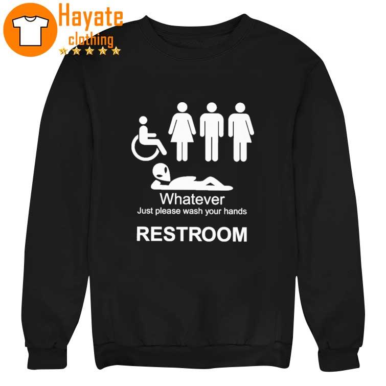Whatever Just Please Wash Your Hands Restroom Shirt Whatever Just Please Wash Your Hands Restroom Shirt