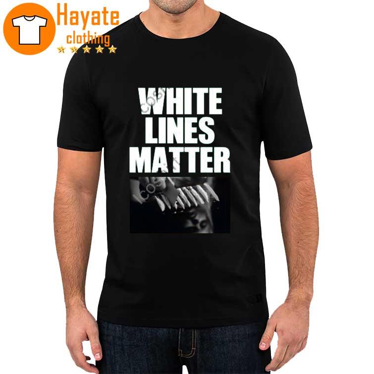 Whitelinesmatter White Lines Matter Shirt